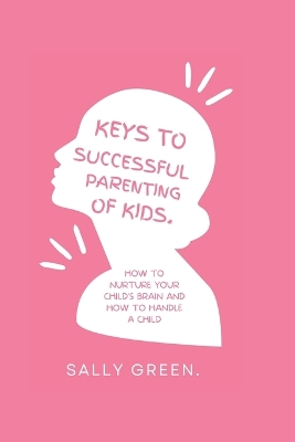 Book cover for Keys to Successful Parenting of Kids