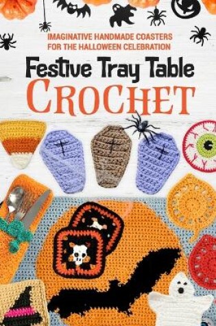 Cover of Festive Tray Table Crochet