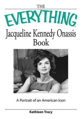 Book cover for The Everything Jacqueline Kennedy Onassis Book