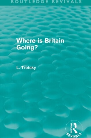 Cover of Where is Britain Going? (Routledge Revivals)