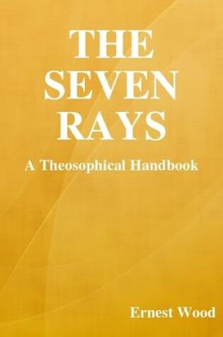 Cover of The Seven Rays: A Theosophical Handbook