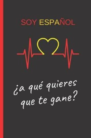 Cover of Soy Espanol, ?a Que Quieres Que Te Gane?