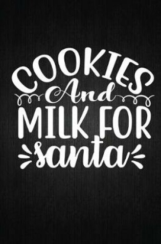 Cover of Cookies and Milk for Santa