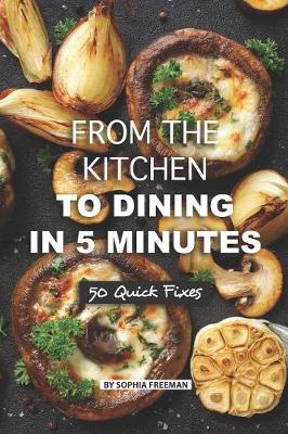 Book cover for From the Kitchen to Dining in 5 Minutes