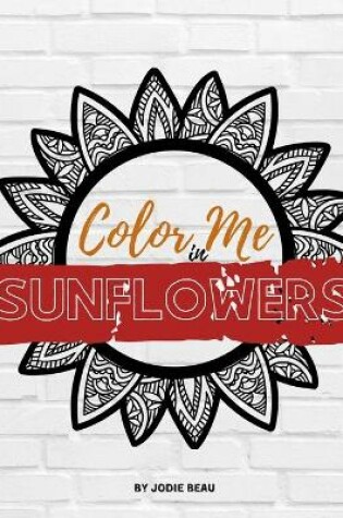 Cover of Color Me in Sunflowers