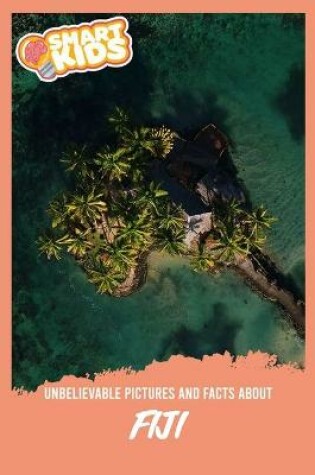 Cover of Unbelievable Pictures and Facts About Fiji