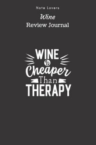 Cover of Wine Is Cheaper Than Therapy - Wine Review Journal