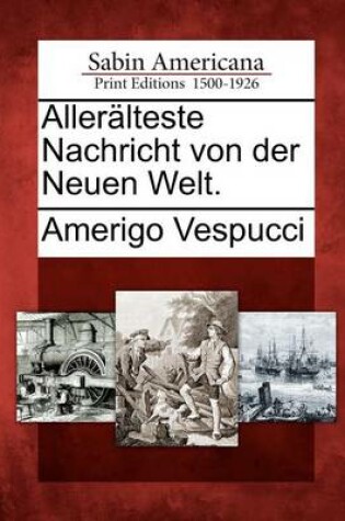 Cover of Alleralteste Nachricht Von Der Neuen Welt.