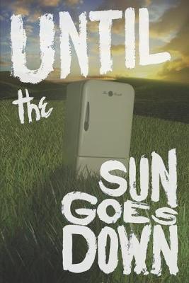 Book cover for Until the Sun Goes Down