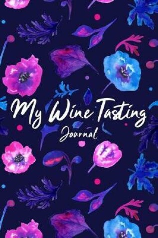 Cover of My Wine Tasting Journal