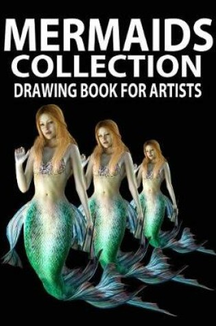 Cover of Mermaids Collection Drawing Book for Artists