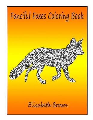 Book cover for Fanciful Foxes Coloring Book
