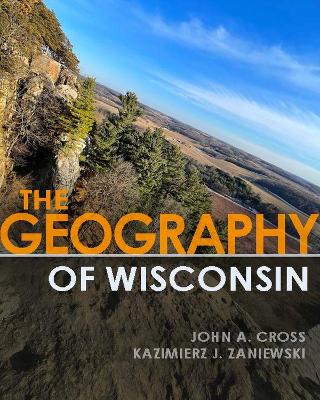 Book cover for The Geography of Wisconsin