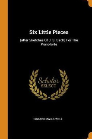 Cover of Six Little Pieces