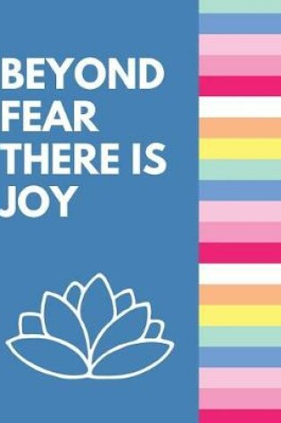 Cover of Beyond Fear There Is Joy