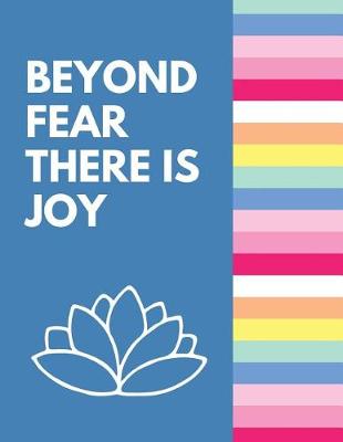 Book cover for Beyond Fear There Is Joy