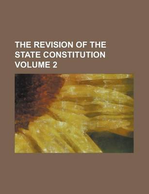 Book cover for The Revision of the State Constitution