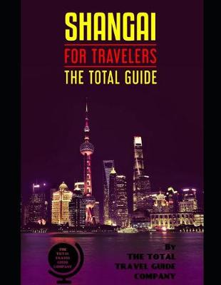 Book cover for SHANGAI FOR TRAVELERS. The total guide