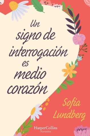 Cover of Un Signo de Interrogaci�n Es Medio Coraz�n