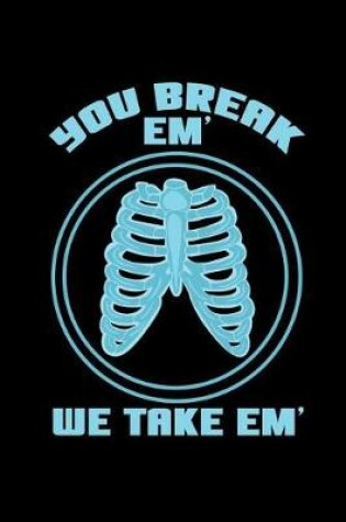 Cover of You Break Em' We Take Em'