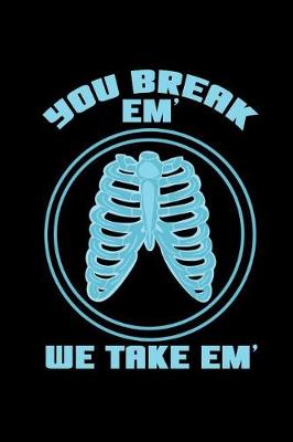 Book cover for You Break Em' We Take Em'