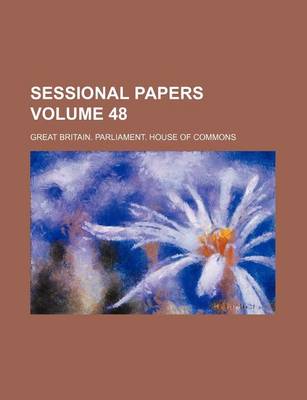 Book cover for Sessional Papers Volume 48