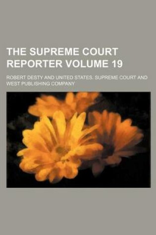 Cover of The Supreme Court Reporter Volume 19