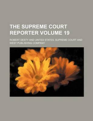 Book cover for The Supreme Court Reporter Volume 19