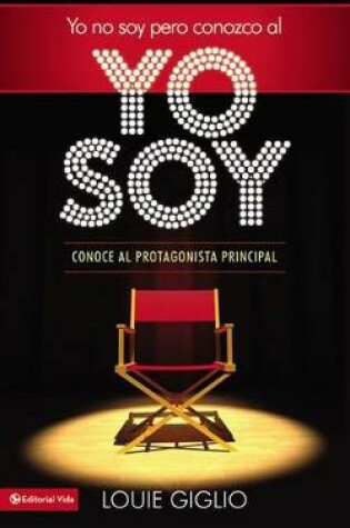 Cover of Yo No Soy, Pero Conozco Al Yo Soy