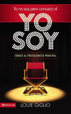 Book cover for Yo No Soy, Pero Conozco Al Yo Soy