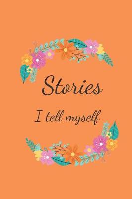 Book cover for Stories I Tell Myself