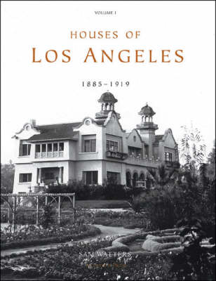 Book cover for Houses of Los Angeles, 1885-1935: Vol.1. 1885-1919