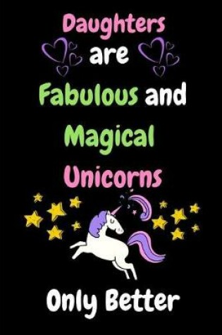 Cover of Daughters are Fabulous and Magical Unicorns Only Better