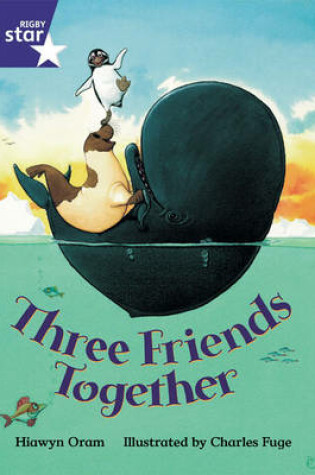 Cover of Rigby Star Shared Y1/P2 Fiction: Three Friends Together Shared Reader Pack Framework Ed