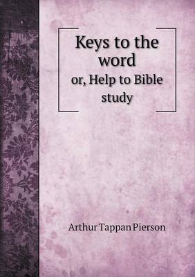Book cover for Keys to the word or, Help to Bible study
