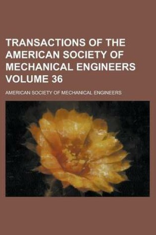 Cover of Transactions of the American Society of Mechanical Engineers Volume 36