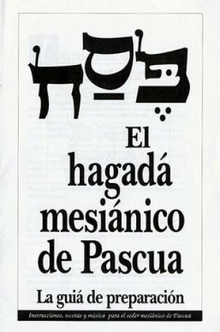 Cover of Hagada Mesianico de Pascua La Guia de Preparacion