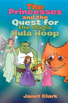 Book cover for The Princesses and the Quest for the Magic Hula Hoop