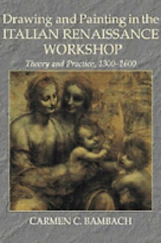 Cover of Drawing and Painting in the Italian Renaissance Workshop