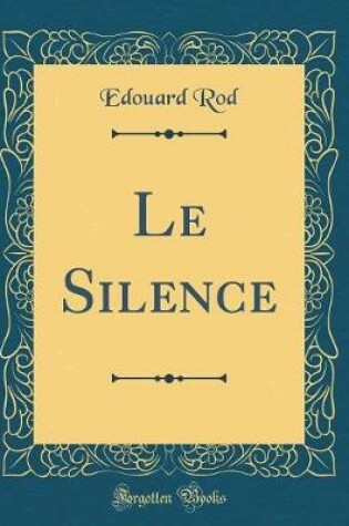 Cover of Le Silence (Classic Reprint)