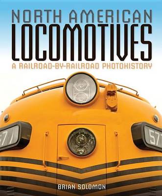 Book cover for North American Locomotives: A Railroad-By-Railroad Photohistory