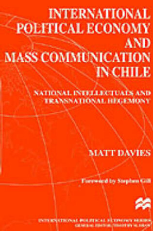 Cover of International Political Economy and Mass Communication in Chile
