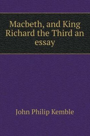 Cover of Macbeth, and King Richard the Third an essay