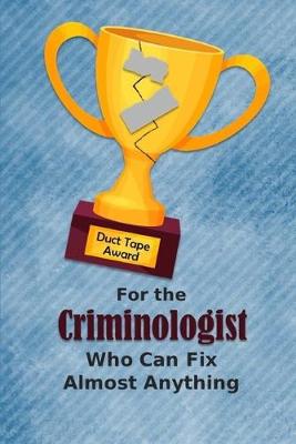 Book cover for For the Criminologist Who Can Fix Almost Anything - Duct Tape Award