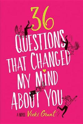 36 Questions That Changed My Mind about You by Vicki Grant