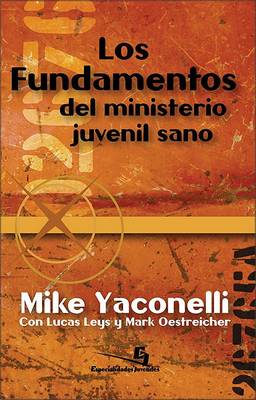 Book cover for Los Fundamentos Del Ministerio Juvenil Sano