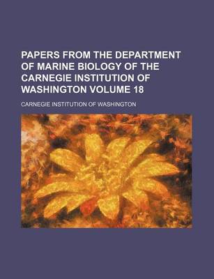 Book cover for Papers from the Department of Marine Biology of the Carnegie Institution of Washington Volume 18