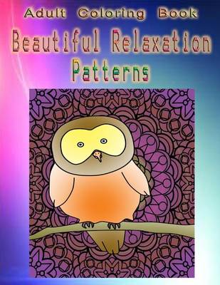 Book cover for Adult Coloring Book Beautiful Relaxation Patterns