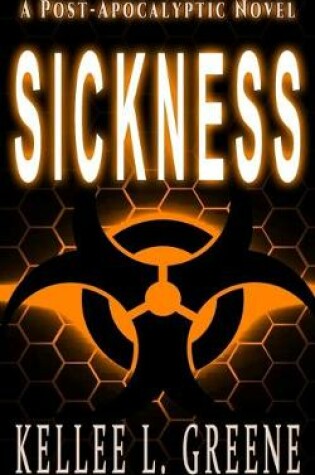 Cover of Sickness - A Post-Apocalyptic Novel
