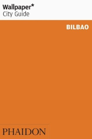 Cover of Wallpaper* City Guide Bilbao 2012